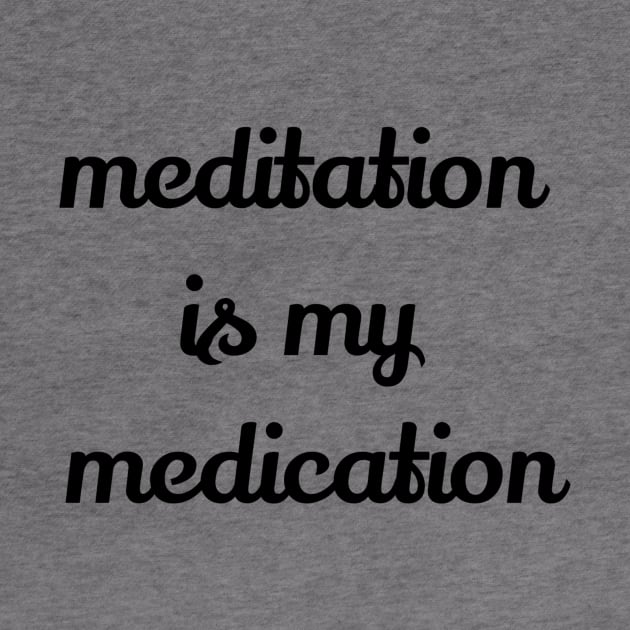 Meditation Is My Medication by Jitesh Kundra